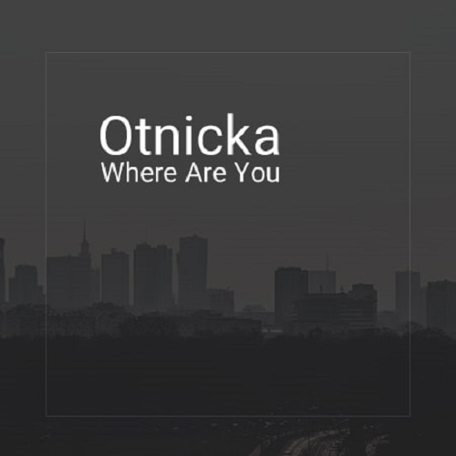 دانلود آهنگ بی کلام Otnicka به نام Where Are You